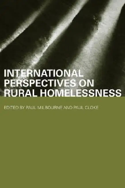 International Perspectives on Rural Homelessness by Paul Cloke