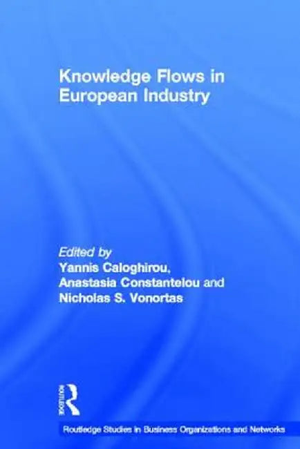 Knowledge Flows in European Industry by Yannis Caloghirou