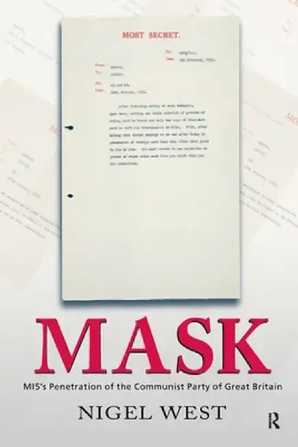 Mask: Mi5's Penetration of the Communist Party of Great Britain by Nigel West