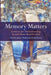 Memory Matters: Contexts for Understanding Sexual Abuse Recollections by Janice Haaken