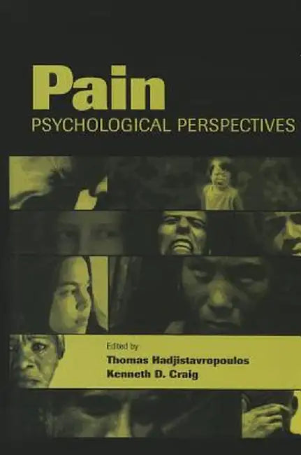 Pain: Psychological Perspectives by Thomas Hadjistavropoulos
