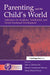 Parenting and the Child's World: Influences on Academic, Intellectual, and Social-Emotional Development by John G. Borkowski