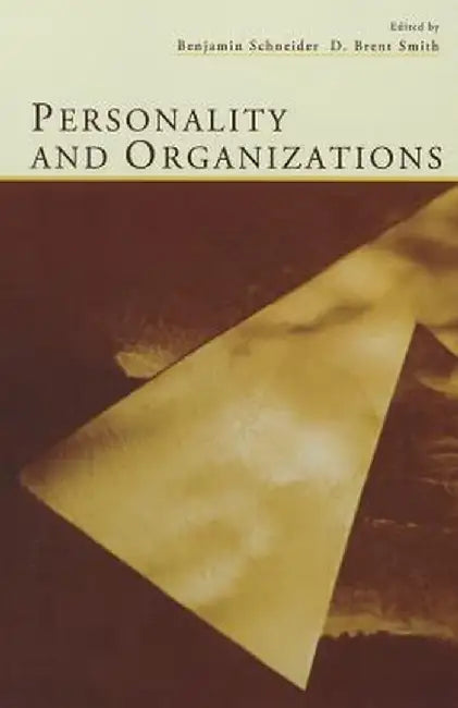 Personality and Organizations by Benjamin Schneider
