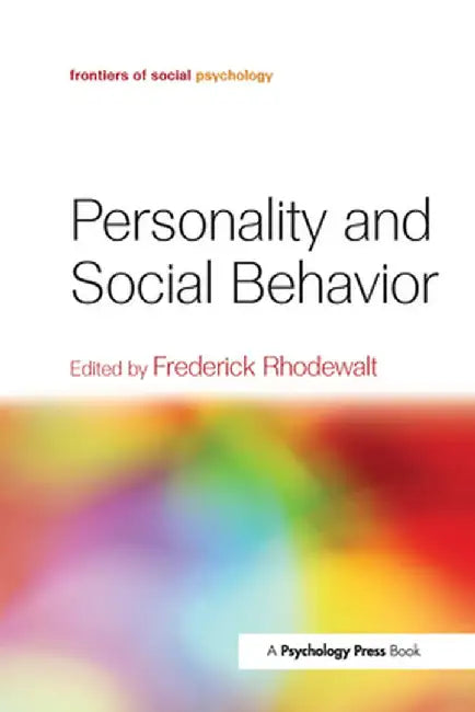 Personality and Social Behavior by Frederick Rhodewalt