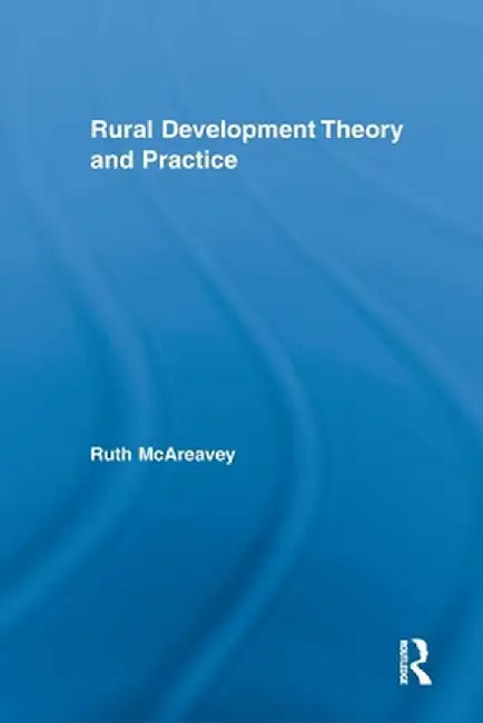 Rural Development Theory and Practice by Ruth McAreavey