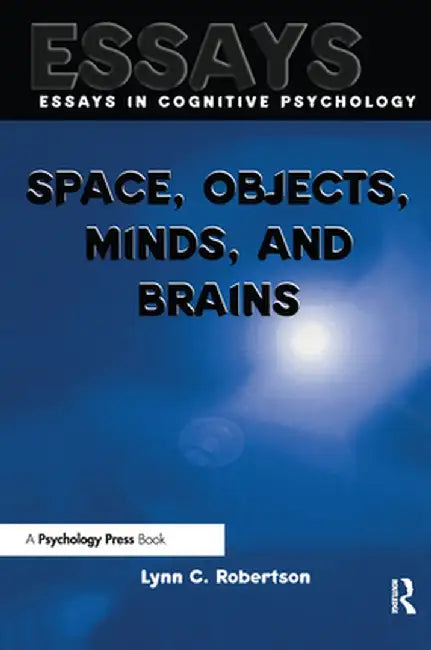 Space, Objects, Minds and Brains by Lynn C. Robertson
