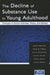 The Decline of Substance Use in Young Adulthood: Changes in Social Activities, Roles, and Beliefs by Jerald G. Bachman