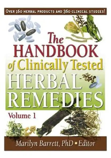 The Handbook of Clinically Tested Herbal Remedies, Volumes 1 & 2 by Marilyn Barrett