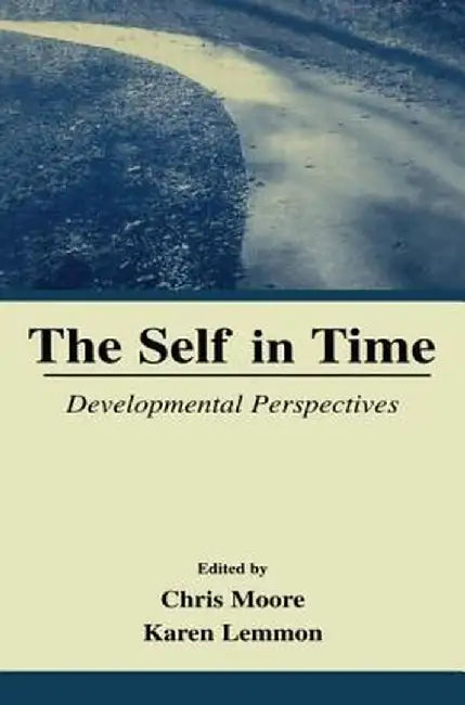 The Self in Time: Developmental Perspectives by Chris Moore
