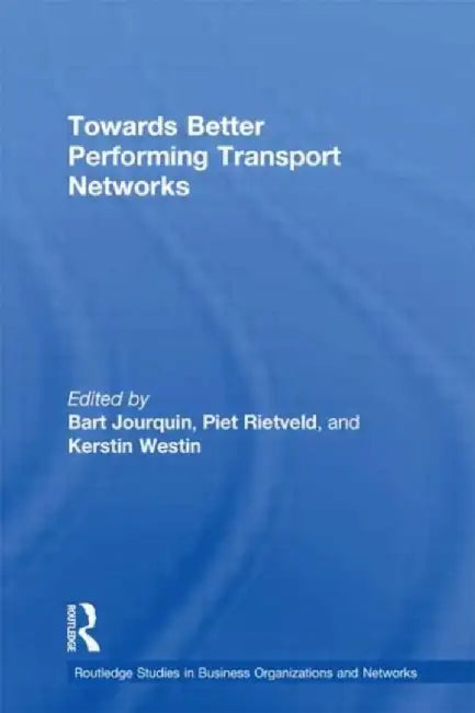 Towards Better Performing Transport Networks by Bart Jourquin