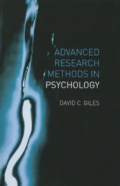 Advanced Research Methods in Psychology by David Giles