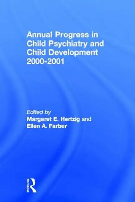 Annual Progress in Child Psychiatry and Child Development 2000-2001 by Margaret E. Hertzig