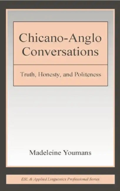 Chicano-Anglo Conversations by Madeleine Youmans