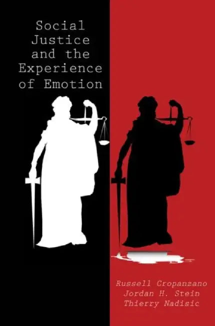 Social Justice and the Experience of Emotion by Russell Cropanzano