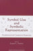 Symbol Use and Symbolic Representation: Developmental and Comparative Perspectives by Laura Namy