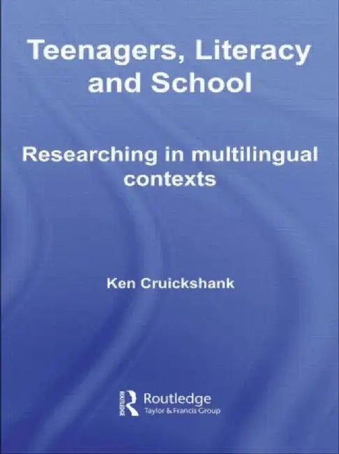 Teenagers, Literacy and School by Ken Cruickshank