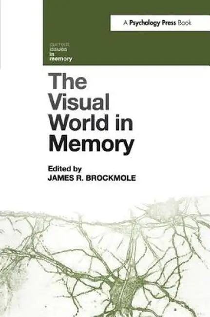 The Visual World in Memory by James R. Brockmole