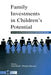 Family Investments in Children's Potential: Resources and Parenting Behaviors That Promote Success by Ariel Kalil
