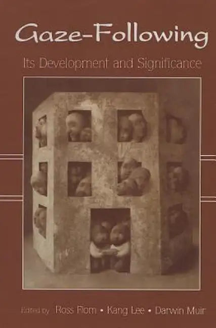 Gaze-Following: Its Development and Significance by Ross Flom