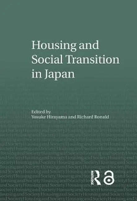 Housing and Social Transition in Japan by Yosuke Hirayama