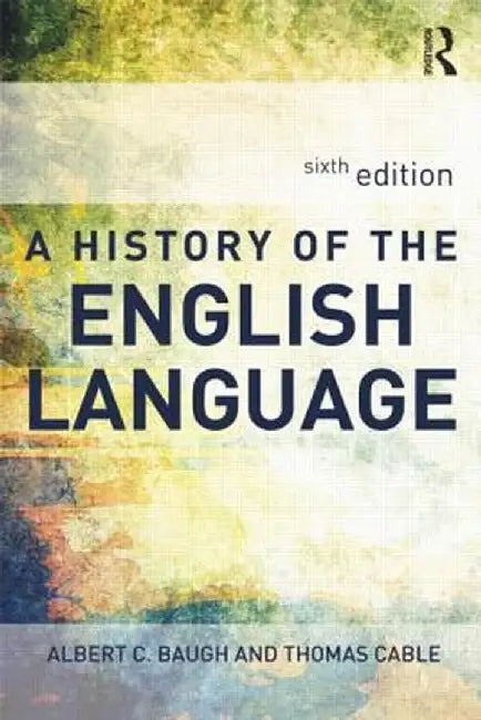 A History of the English Language by Albert Baugh