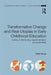 Transformative Change and Real Utopias in Early Childhood Education: A Story of Democracy, Experime by Moss, Peter