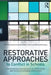 Restorative Approaches to Conflict in Schools: Interdisciplinary Perspectives on Whole School Approaches to Managing Relationships by Edward Sellman