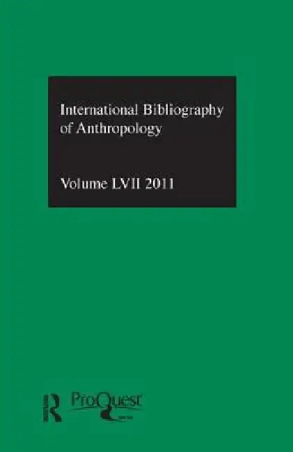 Ibss: Anthropology: 2011: International Bibliography of the Social Sciences by The British Library Of Political and Economic Science