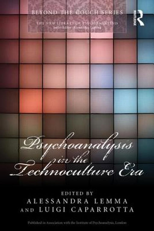 Psychoanalysis In The Technoculture Era by Alessandra Lemma, Luigi Caparrotta