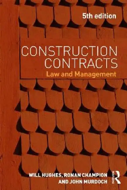 Construction Contracts: Law and Management by Will Hughes