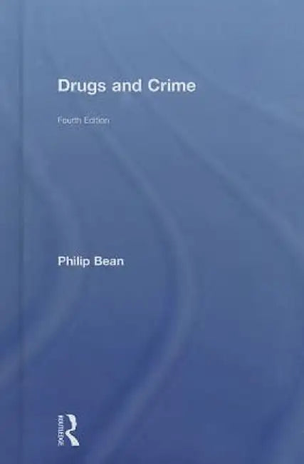 Drugs and Crime by Philip Bean