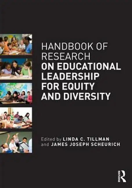 Handbook of Research on Educational Leadership for Equity and Diversity by Linda C. Tillman