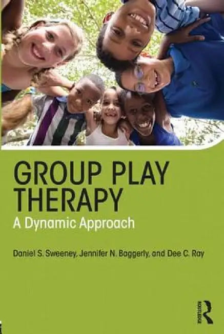 Group Play Therapy: A Dynamic Approach by Daniel S. Sweeney