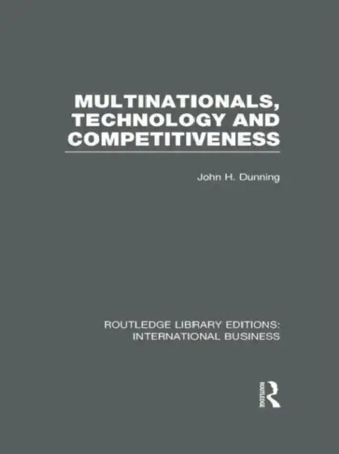 Multinationals, Technology & Competitiveness (RLE International Business) by John Dunning