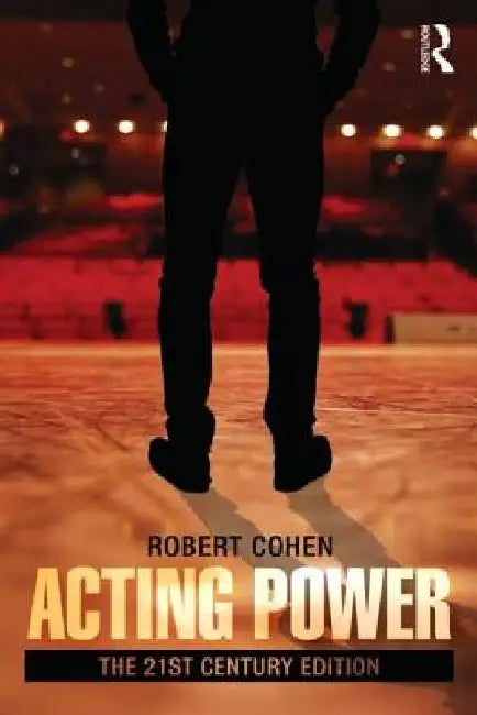 Acting Power: The 21st Century Edition by Robert Cohen