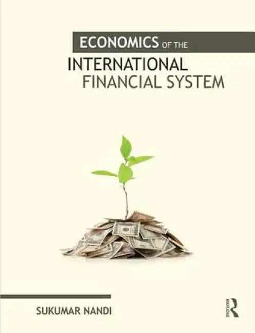 Economics of the International Financial System by Sukumar Nandi