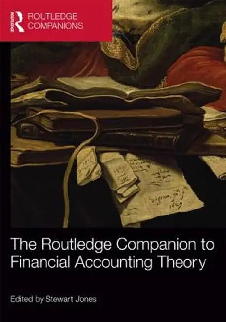 The Routledge Companion to Financial Accounting Theory by Stewart Jones