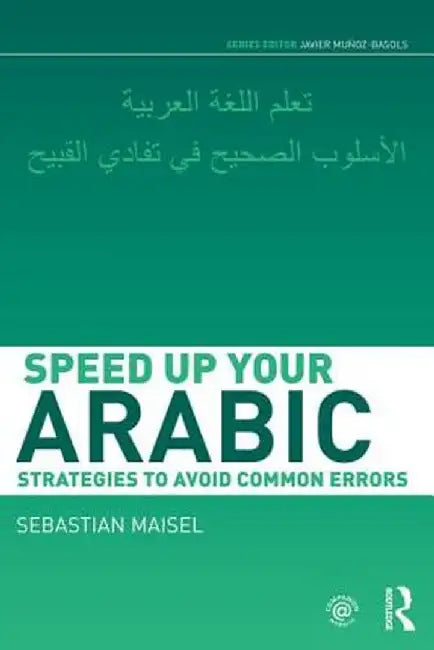 Speed Up Your Arabic: Strategies to Avoid Common Errors by Sebastian Maisel
