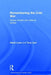 Remembering the Cold War: Global Contest and National Stories by David Lowe