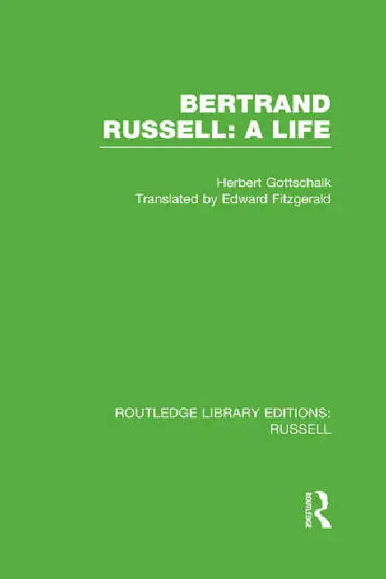 Bertrand Russell: A Life by Gottschalk Herbert