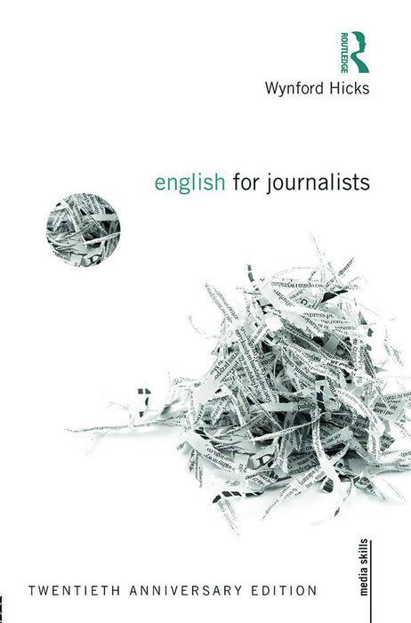 English For Journalists: Twentieth Anniversary Edition by Wynford Hicks