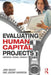 Evaluating Human Capital Projects: Improve, Prove, Predict by Jane Massy, Jeremy Harrison