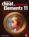 How to Cheat in Photoshop Elements 11: Release Your Imagination by David Asch
