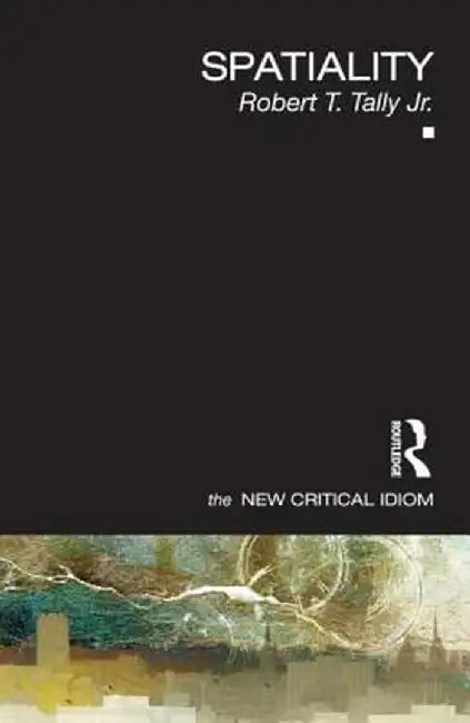 Spatiality by Robert Tally Jr.