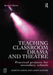 Teaching Classroom Drama and Theatre: Practical Projects for Secondary Schools by Martin Lewis