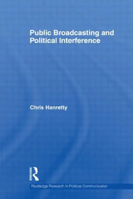 Public Broadcasting and Political Interference by Chris Hanretty