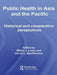Public Health in Asia and the Pacific: Historical and Comparative Perspectives by Milton J. Lewis