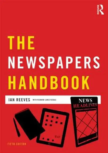 The Newspapers Handbook by Richard Keeble