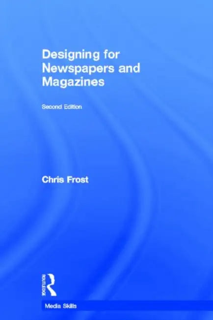 Designing for Newspapers and Magazines by Chris Frost