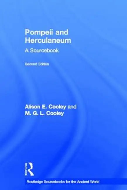 Pompeii and Herculaneum: A Sourcebook by Alison E. Cooley